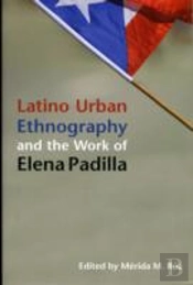 Latino Urban Ethnography And The Work Of Elena Padilla