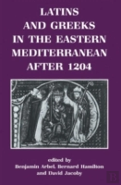 Bertrand.pt - Latins And Greeks In The Eastern Mediterranean After 1204