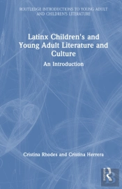 Latinx Children'S And Young Adult Literature And Culture
