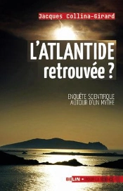 L'Atlantide Retrouvée ? : Enquête Scientifique Autour Un Mythe