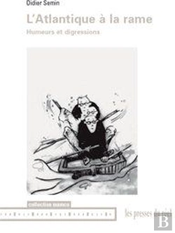 Bertrand.pt - L'Atlantique À La Rame ; Humeurs Et Digressions