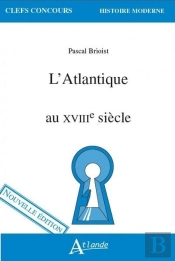 L'Atlantique Au Xviiie Siècle
