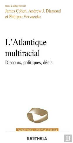 Bertrand.pt - L'Atlantique Multiracial - Discours, Politiques, Dénis