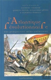 L'Atlantique Révolutionnaire ; Une Perspective Ibéro-Américaine