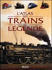 L'Atlas Des Trains De Legende