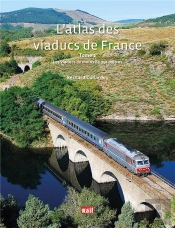 L'Atlas Des Viaducs De France Tome 2 : Les Viaducs De Moins De 150 Mètres