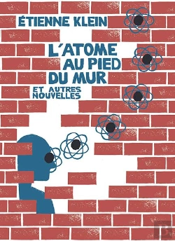 Bertrand.pt - L'Atome Au Pied Du Mur ; Et Autres Nouvelles (Édition 2010)
