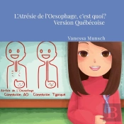 L'Atrésie De L'Oesophage, C'Est Quoi? Version Quebecoise