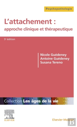 Bertrand.pt - L'Attachement : Approche Clinique Et Thérapeutique (5e Édition)
