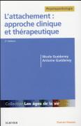 L'Attachement : Approche Clinique Et Therapeutique