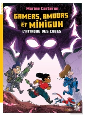 L'Attaque Des Cubes Tome 2 : Gamers, Amours Et Minigun