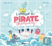 L'Attaque Du Pirate Shampoing (Ou La Grande Aventure Du Bain)