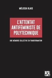 L'Attentat Antiféministe De Polytechnique : Une Mémoire Collective En Transformation