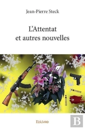 L'Attentat Et Autres Nouvelles