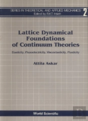 Lattice Dynamical Foundations Of Continuum Theories: Elasticity, Piezoelectricity, Viscoelasticity, Plasticity