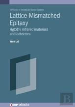 Lattice-Mismatched Epitaxy For Fabricating Hgcdte Infrared Materials And Detectors
