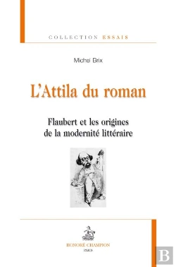 Bertrand.pt - L'Attila Du Roman ; Flaubert Et Les Origines De La Modernité Littéraire