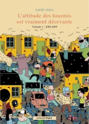 L'Attitude Des Fourmis Est Vraiment Décevante Tome 1 : 2008-2009