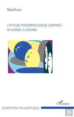 Bertrand.pt - L'Attitude Phénoménologique Comparée : De Husserl À Avicenne