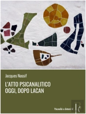 L'Atto Psicanalitico Oggi, Dopo Lacan