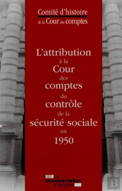 Bertrand.pt - L'Attribution À La Cour Des Comptes Du Contrôle De La Sécurité Sociale En 1950