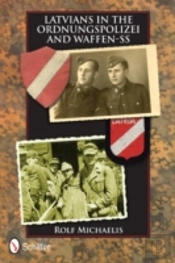 Latvians In The Ordnungspolizei And Waffen-Ss