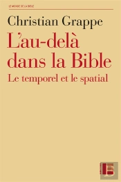 L'Au-Delà Dans La Bible ; Le Temporel Et Le Spatial
