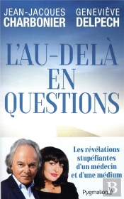 L'Au-Delà En Questions ; La Vérité Sur L'Après Vie