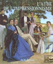 L'Aube De L'Impressionnisme