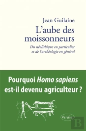 L'Aube Des Moissonneurs : Du Néolithique En Particulier Et De L'Archéologie En Général
