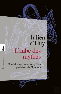 Bertrand.pt - L'Aube Des Mythes : Quand Les Premiers Sapiens Parlaient De L'Au-Delà