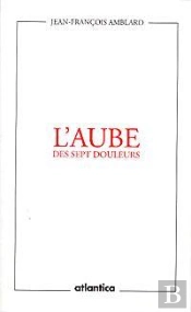 L'Aube Des Sept Douleurs