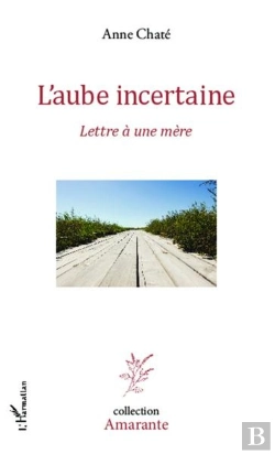 Bertrand.pt - L'Aube Incertaine ; Lettre À Une Mère