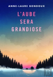 L'Aube Sera Grandiose