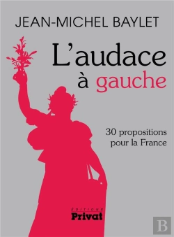 Bertrand.pt - L'Audace À Gauche ; 30 Propositions Por La France
