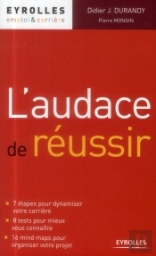 L'Audace De Réussir ; 7 Étapes Pour Dynamiser Votre Carrière