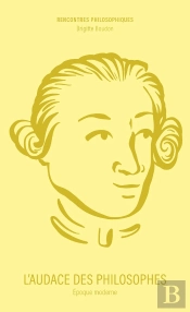 L'Audace Des Philosophes : Époque Moderne