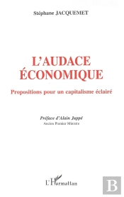 L'Audace Économique : Propositions Pour Un Capitalisme Éclairé