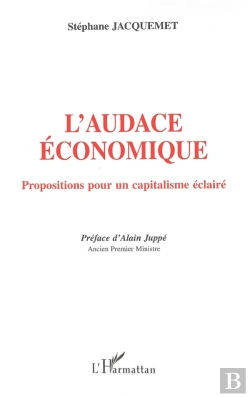 Bertrand.pt - L'Audace Économique : Propositions Pour Un Capitalisme Éclairé