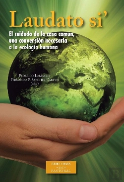 Bertrand.pt - Laudato Si'. El Cuidado De La Casa Común, Una Conversión Necesaria A La Ecología Humana