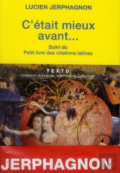 Laudator Temporis Acti Suivi Du Petit Livre Des Citations Latines