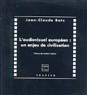 L'Audiovisuel Europeen : Un Enjeu De Civilisation