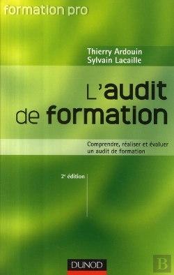 Bertrand.pt - L'Audit De Formation ; Comprendre, Réaliser Et Évaluer Un Audit De Formation (2e Édition)