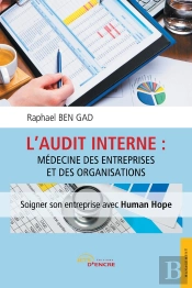 L'Audit Interne : Medecine Des Entreprises Et Des Organisations