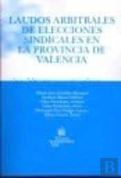 Laudos Arbitrales De Elecciones Sindicales En La Provincia De Valencia
