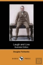Laugh And Live (Illustrated Edition) (Dodo Press)