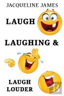 Laugh, Laughing & Laugh Louder