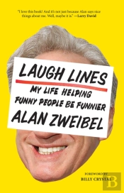 Laugh Lines: My Life Helping Funny People Be Funnier