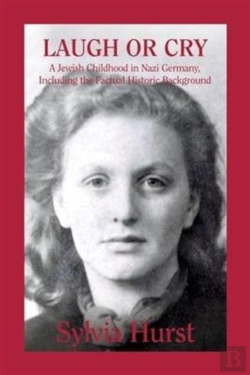 Bertrand.pt - Laugh Or Cry: A Jewish Childhood In Nazi Germany, Including The Factual Historic Background