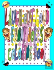 Laugh Out Loud Funny Jokes Coloring Book